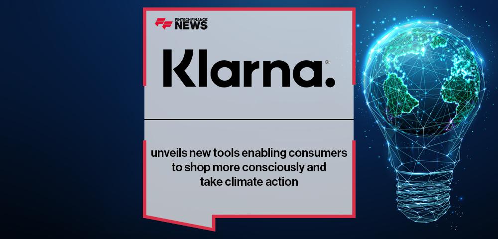 Fintech Finance News: Klarna unveils new tools enabling consumers to shop more consciously and take climate action