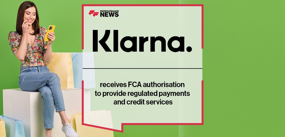 Fintech Finance News: Klarna receives FCA authorisation to provide regulated payments and credit services